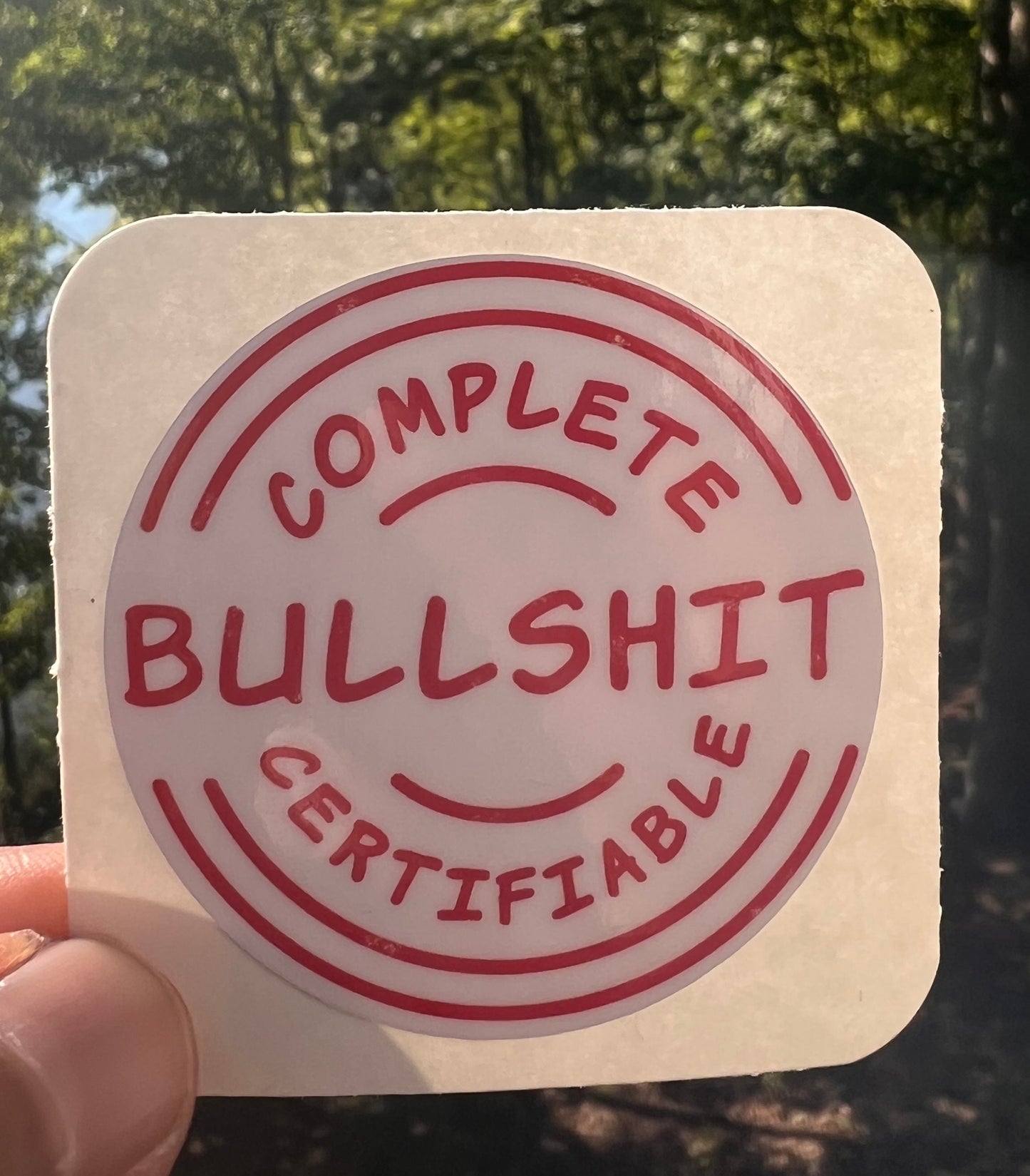 Complete, Certifiable, Bulls*t Waterproof Sticker