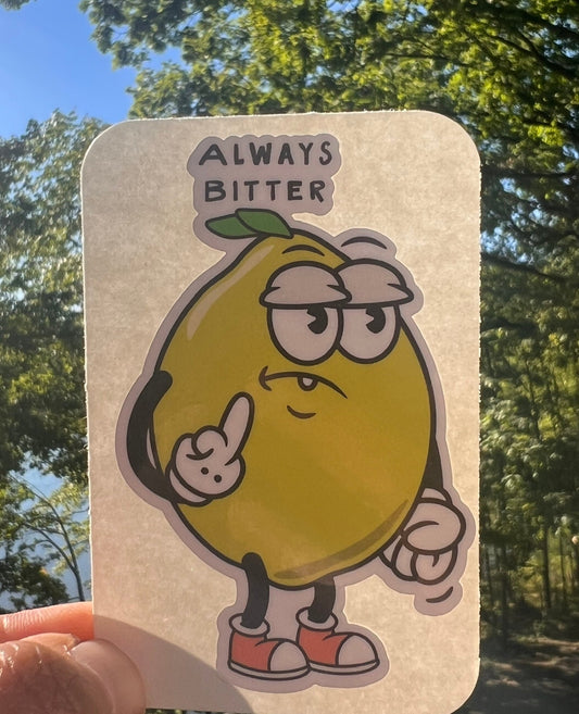 Always Bitter 3” Sticker