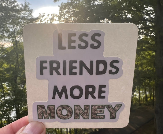 Less friends, more MONEY sticker