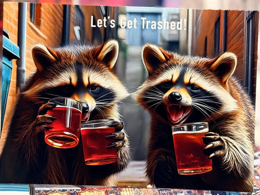 Funny Raccoon Birthday Card – “Let’s Get Trashed!” – Wild Animal Drinking, Humorous Adult Birthday
